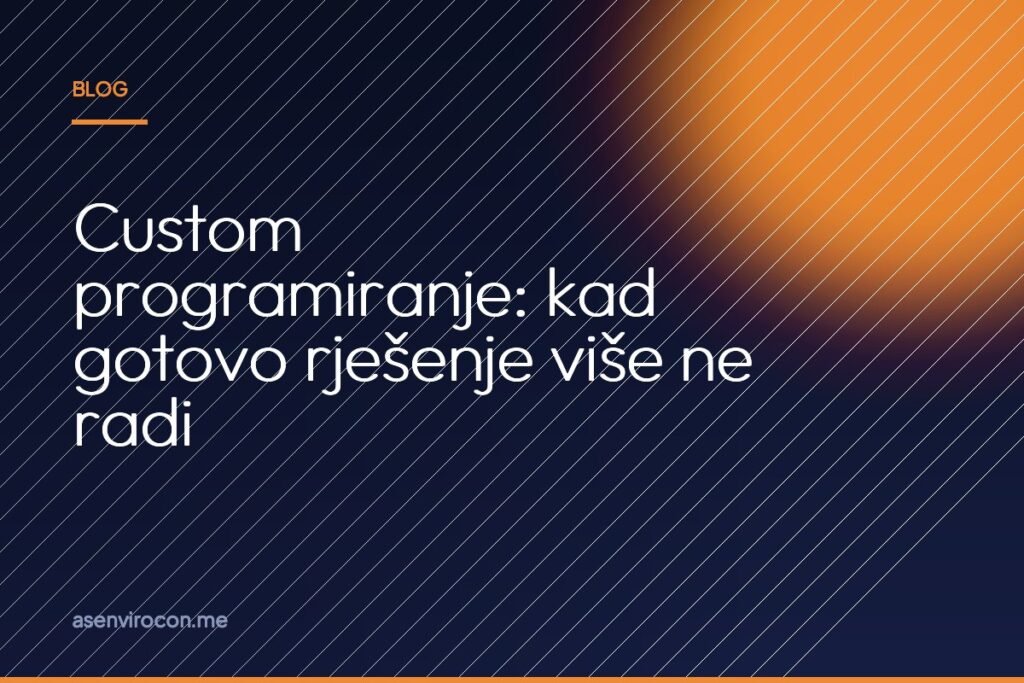 Custom programiranje: kad gotovo rješenje više ne radi