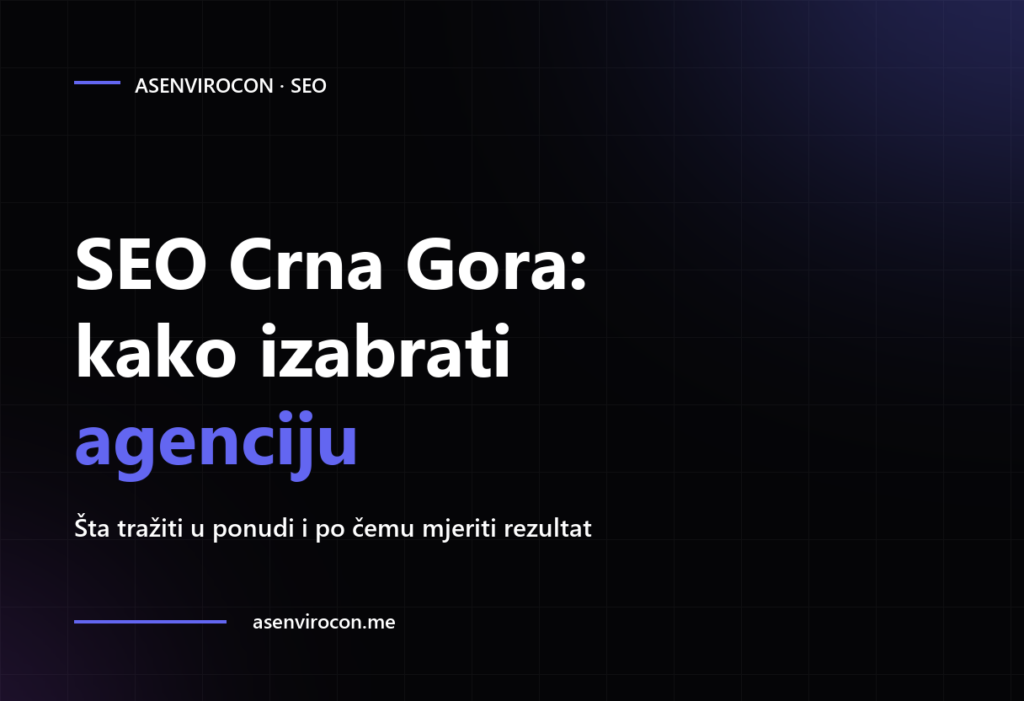 SEO Crna Gora: kako izabrati agenciju i šta dobijate