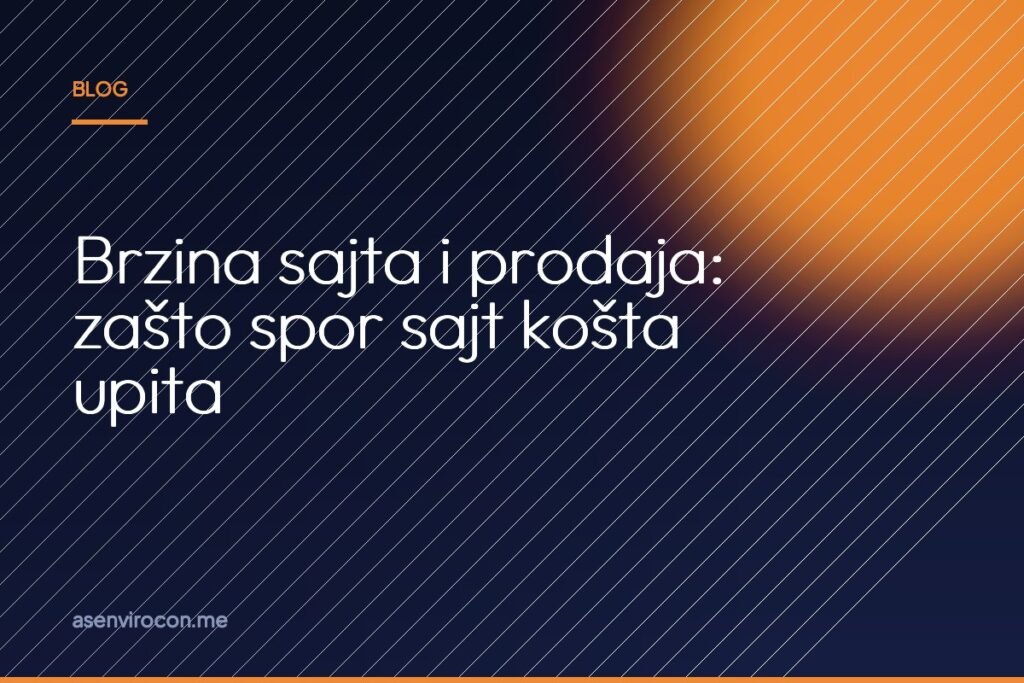 Brzina sajta i prodaja: zašto spor sajt košta upita