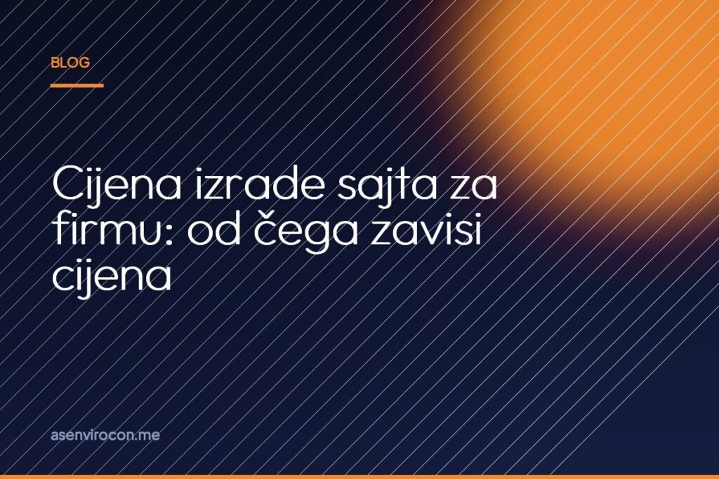 Cijena izrade sajta za firmu: od čega zavisi cijena
